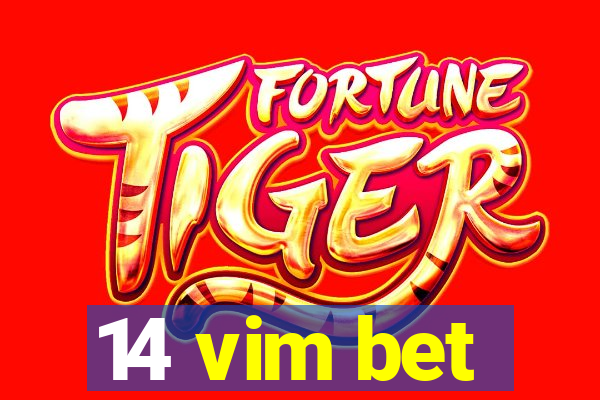 14 vim bet